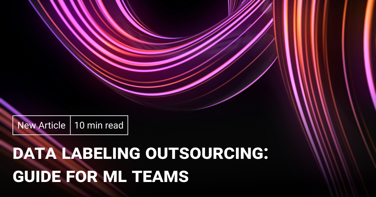 Data Team Label Data Labeling Outsourcing: 2026 Guide for ML Teams | Label Your Data