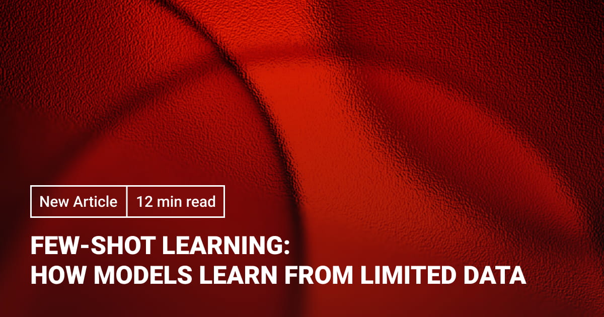 Few Shot Learning: Training ML Models with Limited Data in 2026 | Label ...