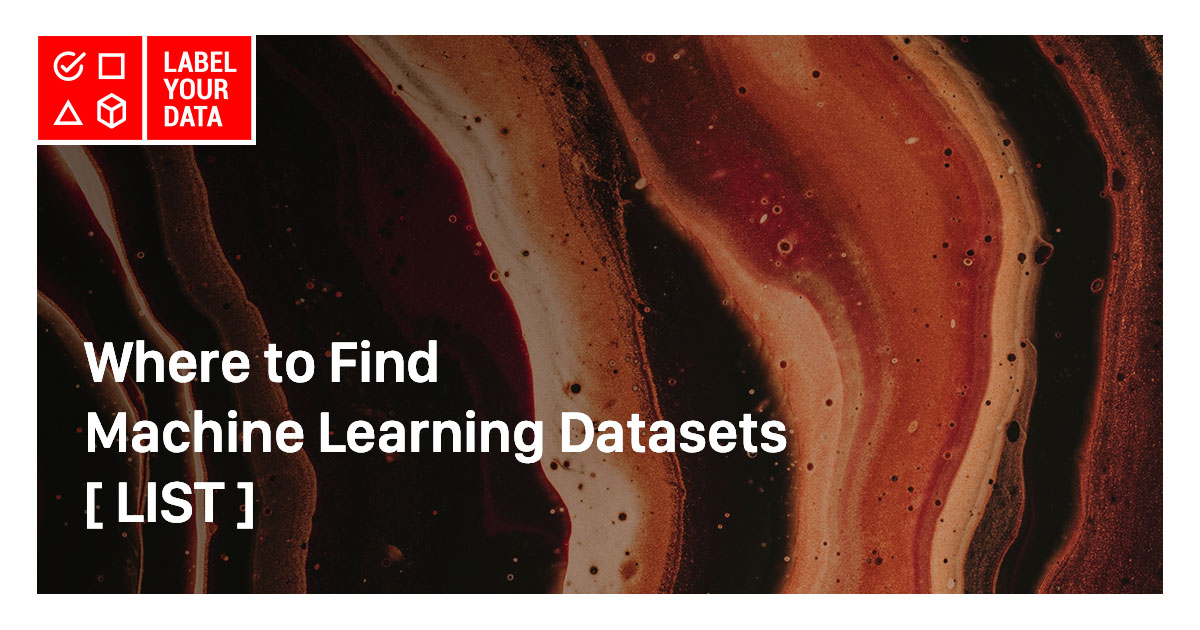 Machine Learning Datasets Feature Overview And Sources Label Your Data ...